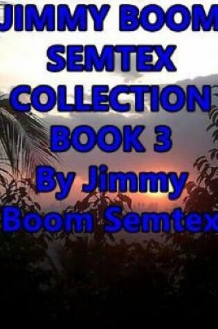 Cover of Jimmy Boom Semtex Collection Book 3