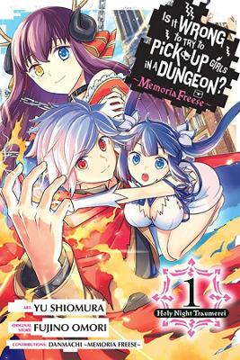 Book cover for Is It Wrong to Try to Pick Up Girls in a Dungeon? Memoria Freese, Vol. 1