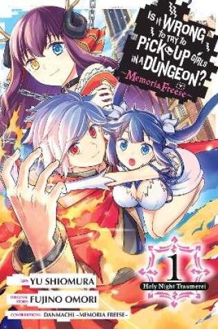 Cover of Is It Wrong to Try to Pick Up Girls in a Dungeon? Memoria Freese, Vol. 1