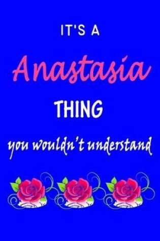 Cover of It's A Anastasia Thing You Wouldn't Understand