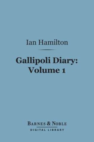 Cover of Gallipoli Diary, Volume 1 (Barnes & Noble Digital Library)