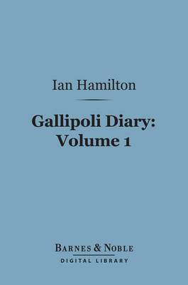 Book cover for Gallipoli Diary, Volume 1 (Barnes & Noble Digital Library)