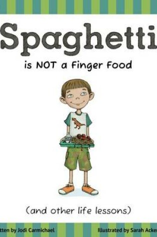 Cover of Spaghetti Is Not a Finger Food (and Other Life Lessons)