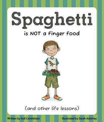Book cover for Spaghetti Is Not a Finger Food (and Other Life Lessons)