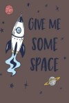 Book cover for Give me some space