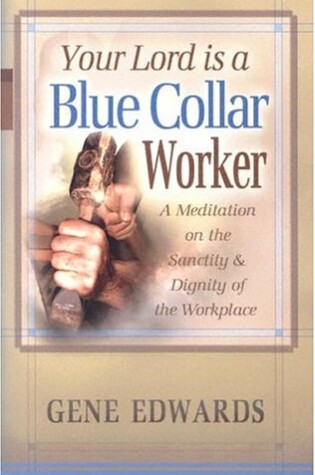 Cover of Your Lord Is a Blue Collar Worker