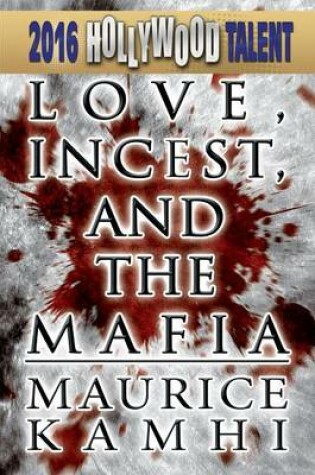 Cover of Love, Incest, and the Mafia (Hollywood Talent)