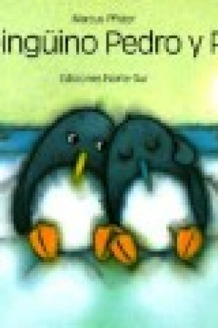 Cover of El Pinquino Pedro y Pat / Penguin Pete and Pat