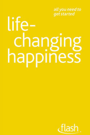 Cover of Life Changing Happiness: Flash