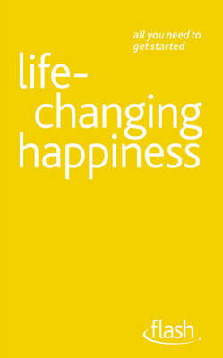 Book cover for Life Changing Happiness: Flash