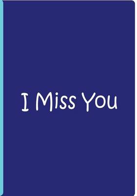 Book cover for I Miss You - Blue Personalized Journal / Lined Pages / Quality Soft Matte Cover