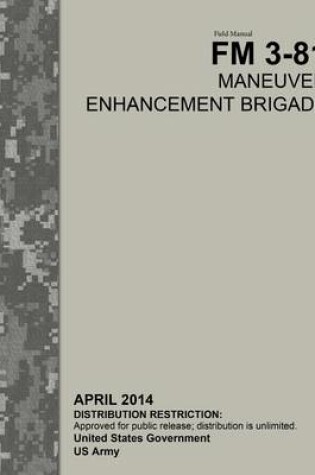 Cover of Field Manual FM 3-81 Maneuver Enhancement Brigade April 2014