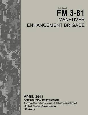 Book cover for Field Manual FM 3-81 Maneuver Enhancement Brigade April 2014