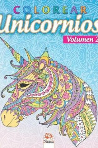 Cover of colorear unicornios 2