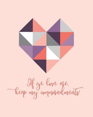 Book cover for If Ye Love Me Keep My Commandments