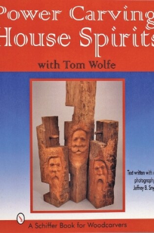 Cover of Power Carving House Spirits with Tom Wolfe