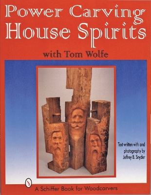 Book cover for Power Carving House Spirits with Tom Wolfe