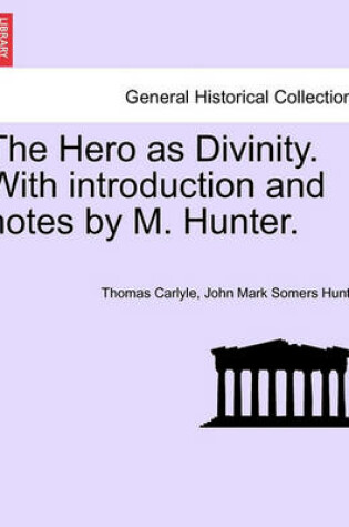 Cover of The Hero as Divinity. with Introduction and Notes by M. Hunter.