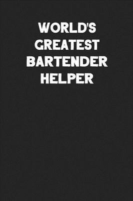 Book cover for World's Greatest Bartender Helper