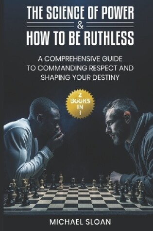 Cover of The Science of Power & How to Be Ruthless