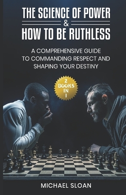 Book cover for The Science of Power & How to Be Ruthless