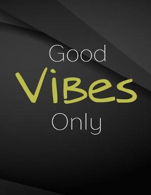Book cover for Good Vibes Only.