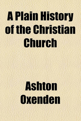 Book cover for A Plain History of the Christian Church