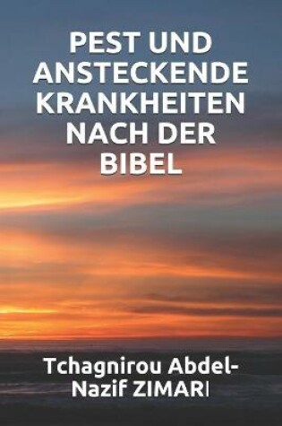 Cover of Pest Und Ansteckende Krankheiten Nach Der Bibel