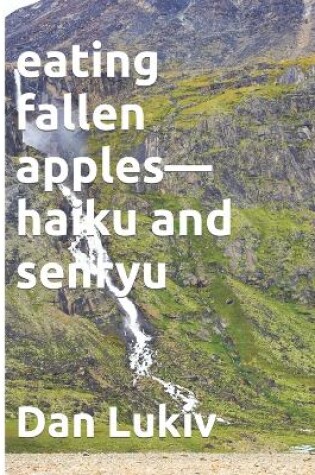 Cover of eating fallen apples-haiku and senryu