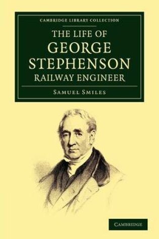 Cover of The Life of George Stephenson, Railway Engineer