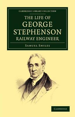 Book cover for The Life of George Stephenson, Railway Engineer