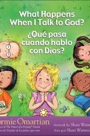 Cover of What Happens When I Talk to God?/¿Qué pasa cuando hablo con Dios?