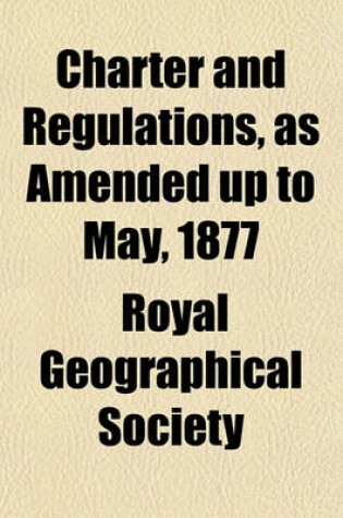 Cover of Charter and Regulations, as Amended Up to May, 1877