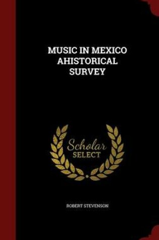 Cover of Music in Mexico Ahistorical Survey