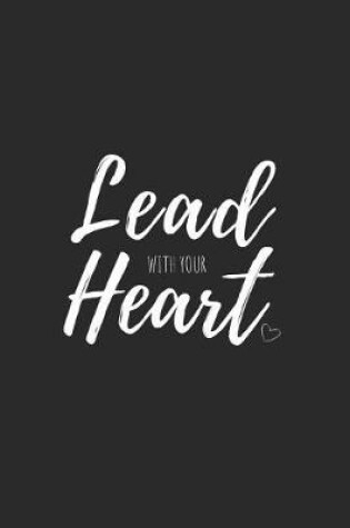 Cover of Lead with Your Heart