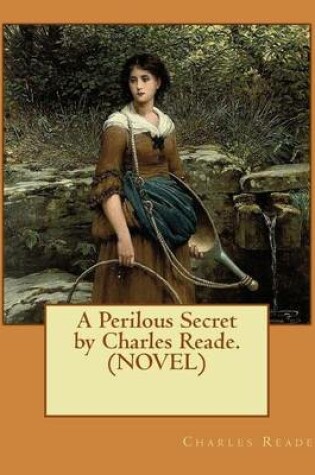 Cover of A Perilous Secret by Charles Reade.(NOVEL)