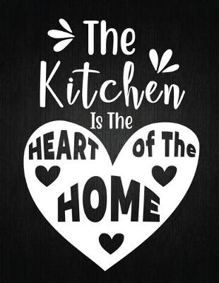 Cover of The Kitchen is the Heart of the Home