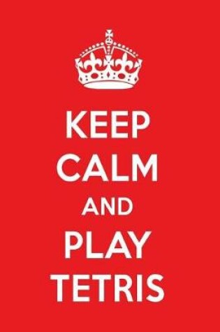 Cover of Keep Calm and Play Tetris