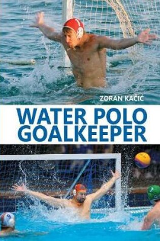 Cover of Water Polo Goalkeeper