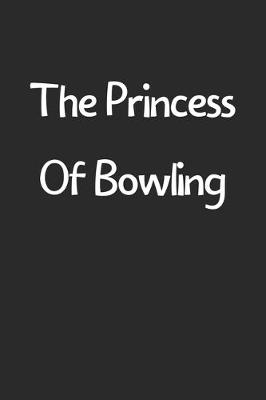 Book cover for The Princess Of Bowling