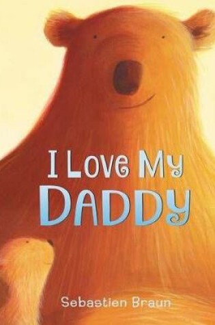 Cover of I Love My Daddy Board Book