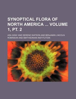 Book cover for Synoptical Flora of North America Volume 1, PT. 2