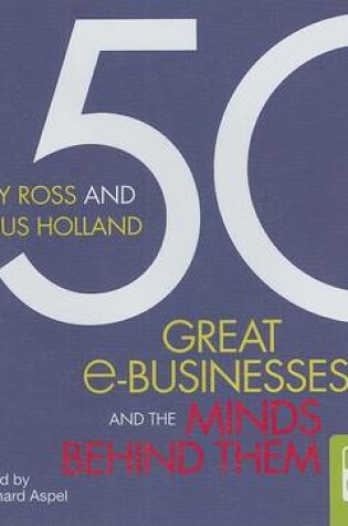 Cover of 50 Great E-Businesses and the Minds Behind Them