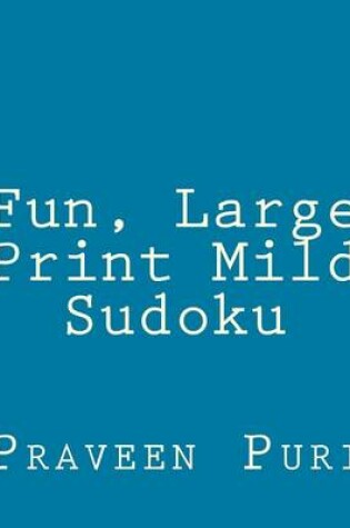 Cover of Fun, Large Print Mild Sudoku