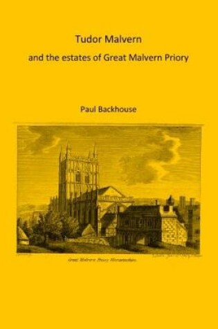 Cover of Tudor Malvern and the Estates of Great Malvern Priory