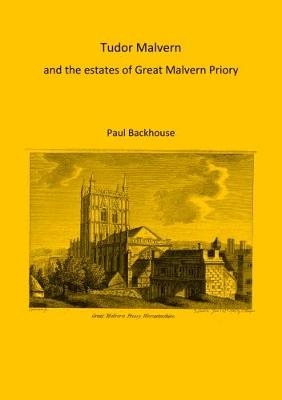 Book cover for Tudor Malvern and the Estates of Great Malvern Priory