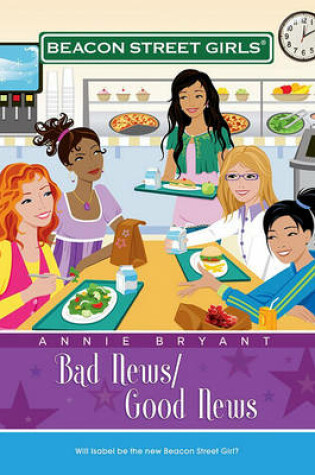 Cover of Bad News/Good News: Beacon Street Girls #2