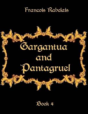 Book cover for Gargantua and Pantagruel : Book 4 (Illustrated)