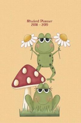 Book cover for Student Planner 2018 - 2019; Frogs