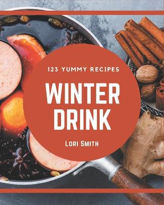 Book cover for 123 Yummy Winter Drink Recipes